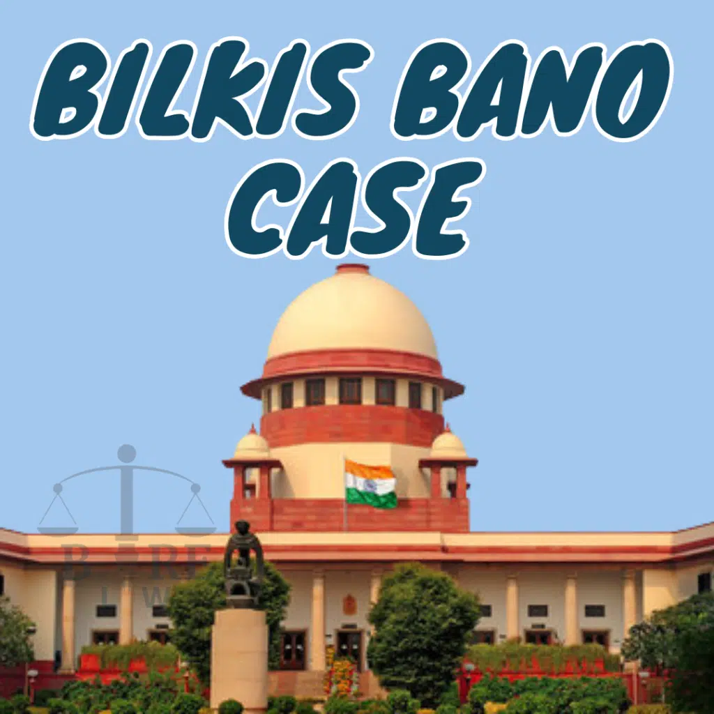 Supreme Court Orders Re-imprisonment of Convicts in Bilkis Bano Case: A Critical Turn in Indian Judiciary
