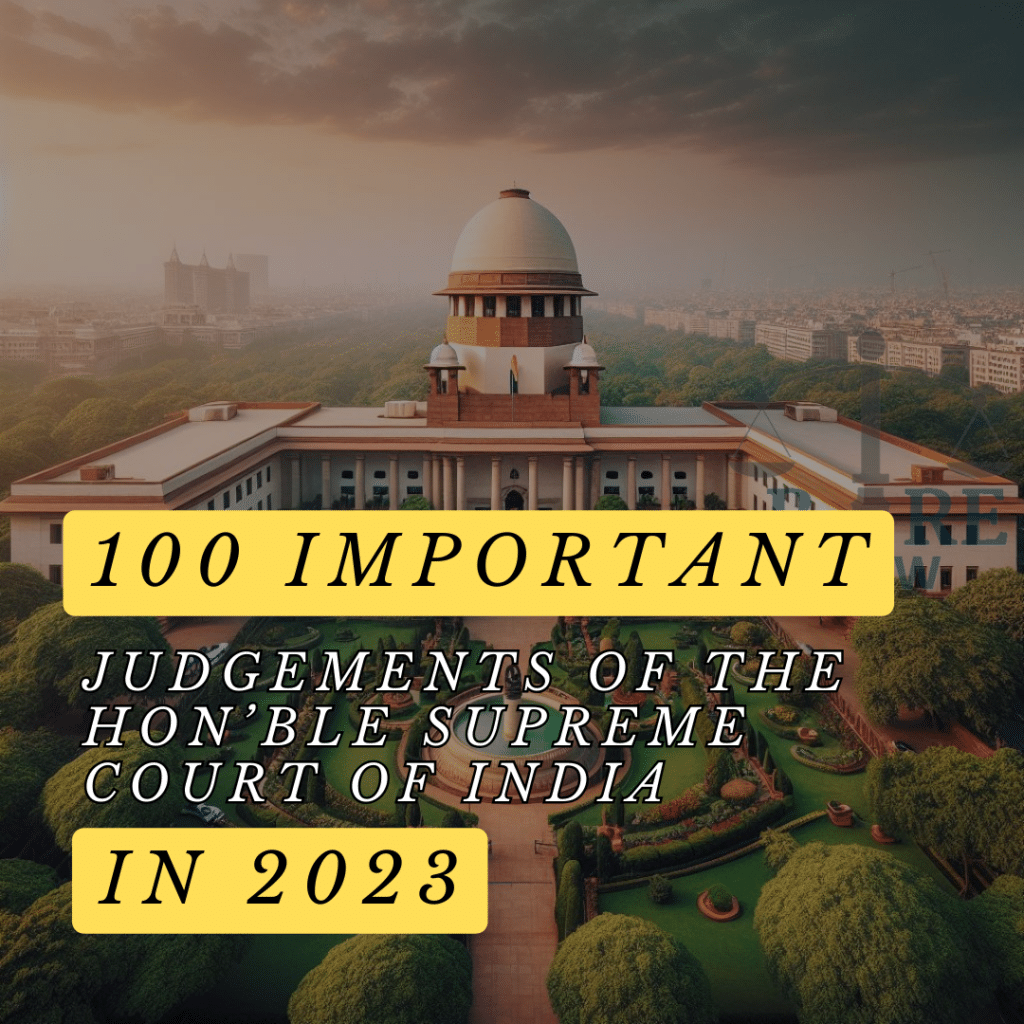 100 Important Judgements of Hon’ble Supreme Court of India in 2023