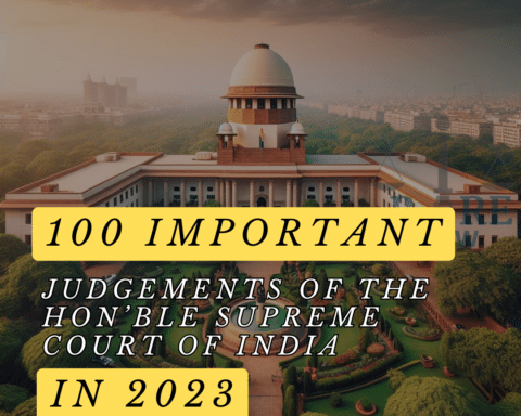 100 Important Judgements of Hon’ble Supreme Court of India in 2023