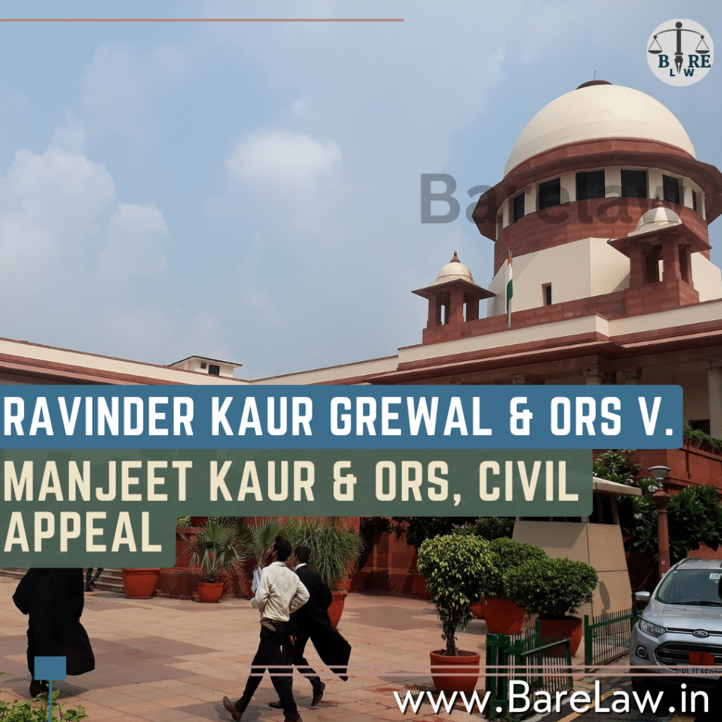 Ravinder Kaur Grewal & Ors. v. Manjit Kaur & Ors, Civil Appeal No.7764/2014 | BareLaw
