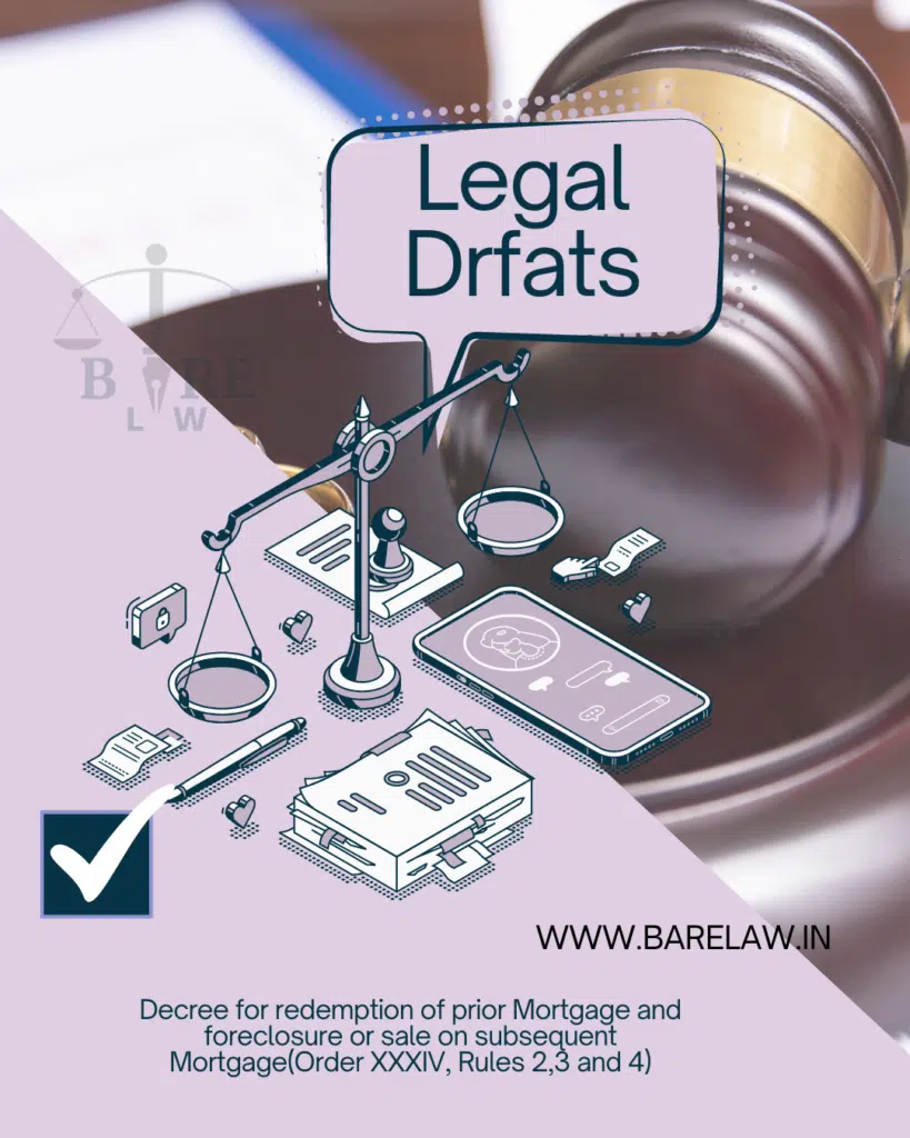 Decree for redemption of prior Mortgage and foreclosure or sale on subsequent Mortgage(Order XXXIV, Rules 2,3 and 4)