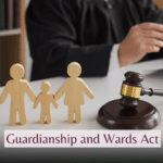 Guardianship and Wards Act