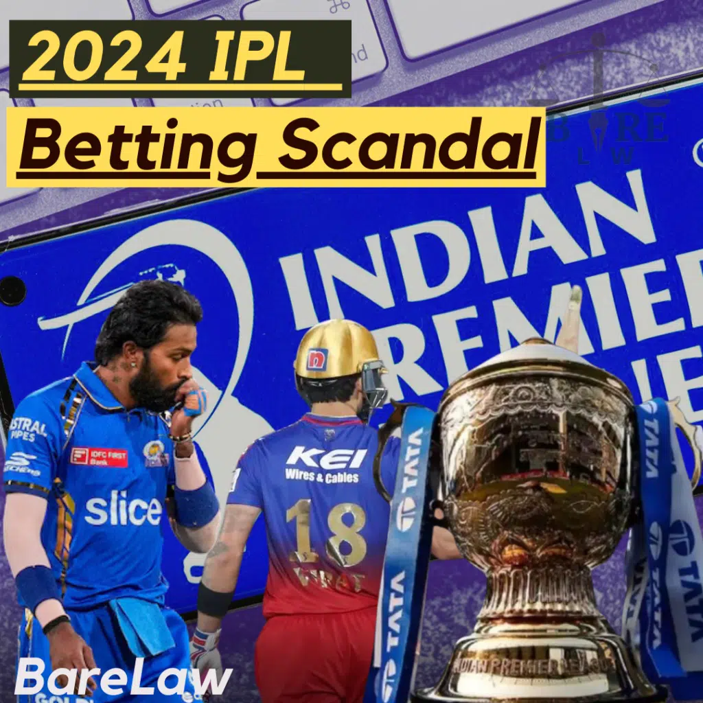 2024 IPL Betting Scandal and Its Legal Implications in India