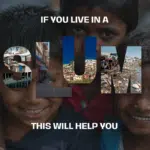 If you live in a Slum, this will help you
