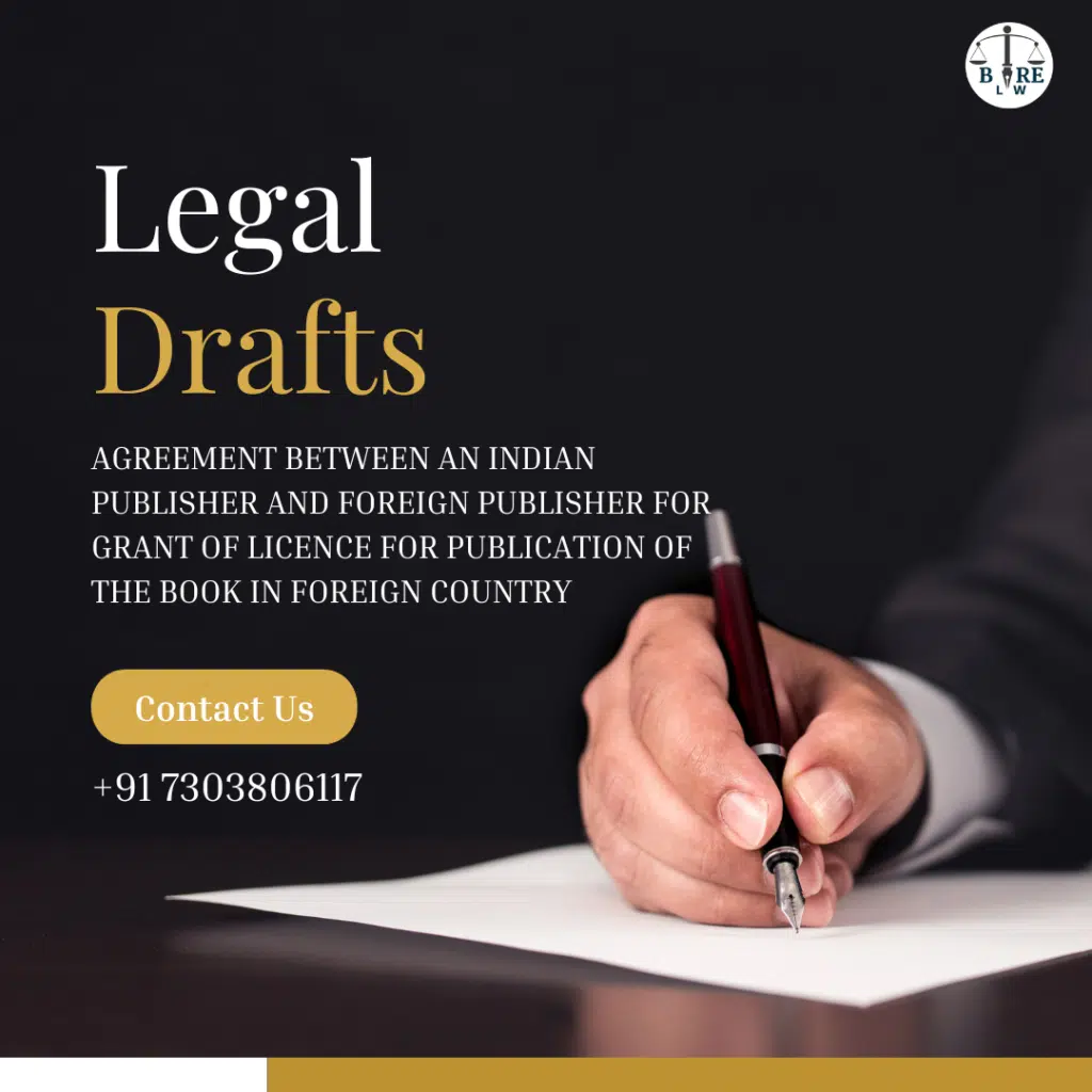 AGREEMENT BETWEEN AN INDIAN PUBLISHER AND FOREIGN PUBLISHER FOR GRANT OF LICENCE FOR PUBLICATION OF THE BOOK IN FOREIGN COUNTRY