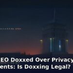 Tech CEO Doxxed Over Privacy Comments: Is Doxxing Legal?